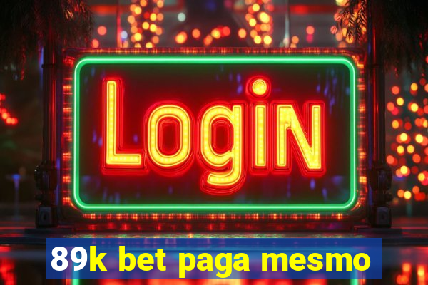 89k bet paga mesmo